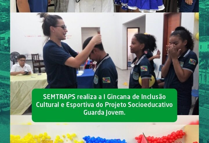 I Gincana de Inclusão Cultural e Esportiva do Projeto Guarda Jovem.