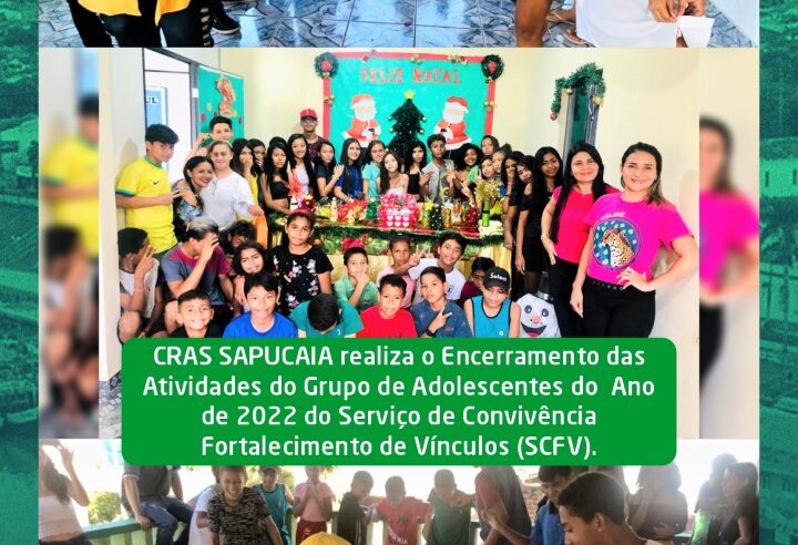 Encerramento das Atividades do Grupo de Adolescentes do Ano de 2022 do CRAS SAPUCAIA.