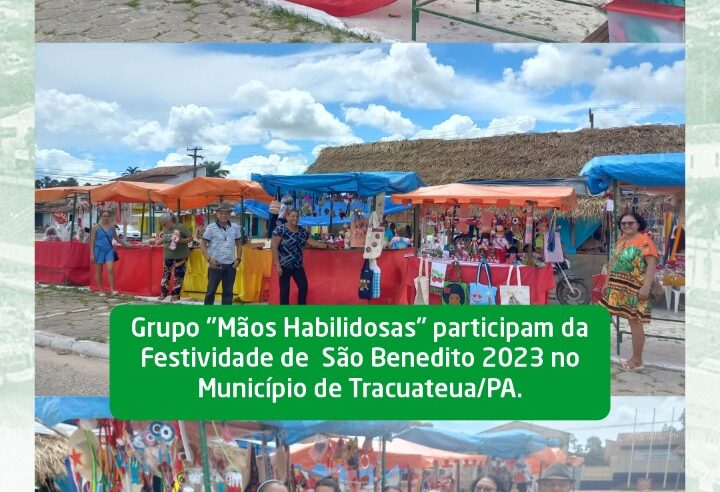 GRUPO “MÃOS HABILIDOSAS” PARTICIPAM DA FESTIVIDADE DE SÃO BENEDITO EM TRACUATEUA.