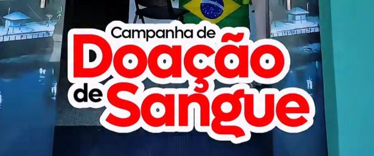 CAMPANHA DE DOAÇÃO DE SANGUE MOBILIZA BRAGANÇA NOS DIAS 27 E 28 DE JUNHO