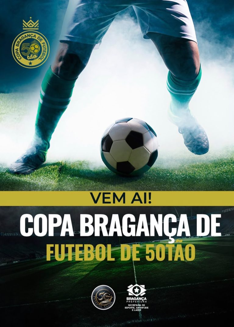 VEM AÍ A COPA BRAGANÇA DE FUTEBOL 50TÃO!